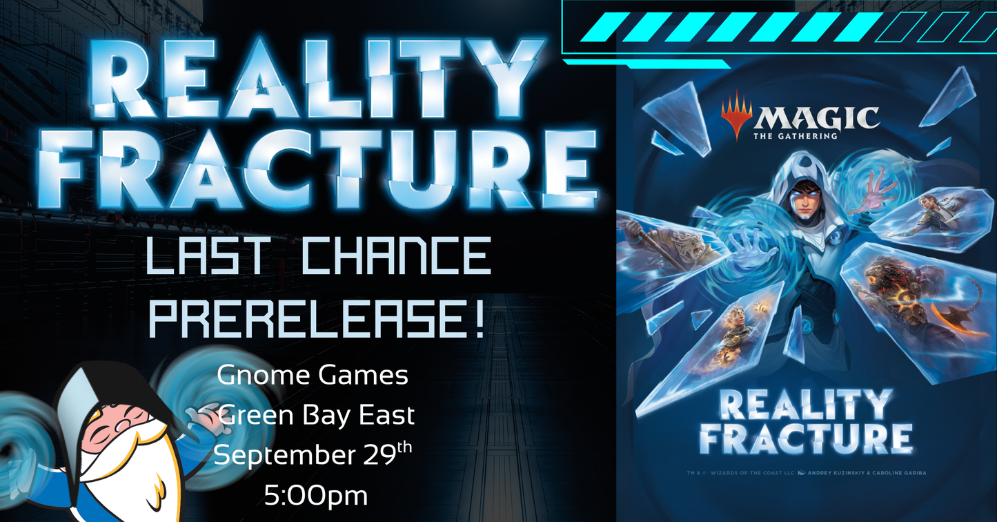 Magic the Gathering Reality Fracture Last Chance Prerelease at Gnome Games Green Bay East @ Gnome Games - Green Bay East (Sep 29) - Ticket