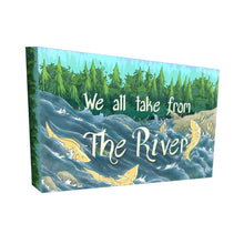 We All Take From The River